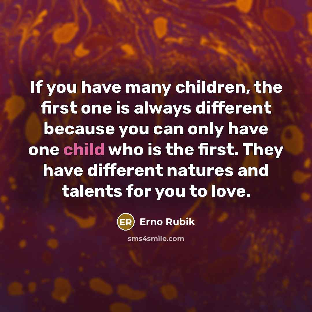 “If you have many children, the first one is always…” quote by Erno Rubik