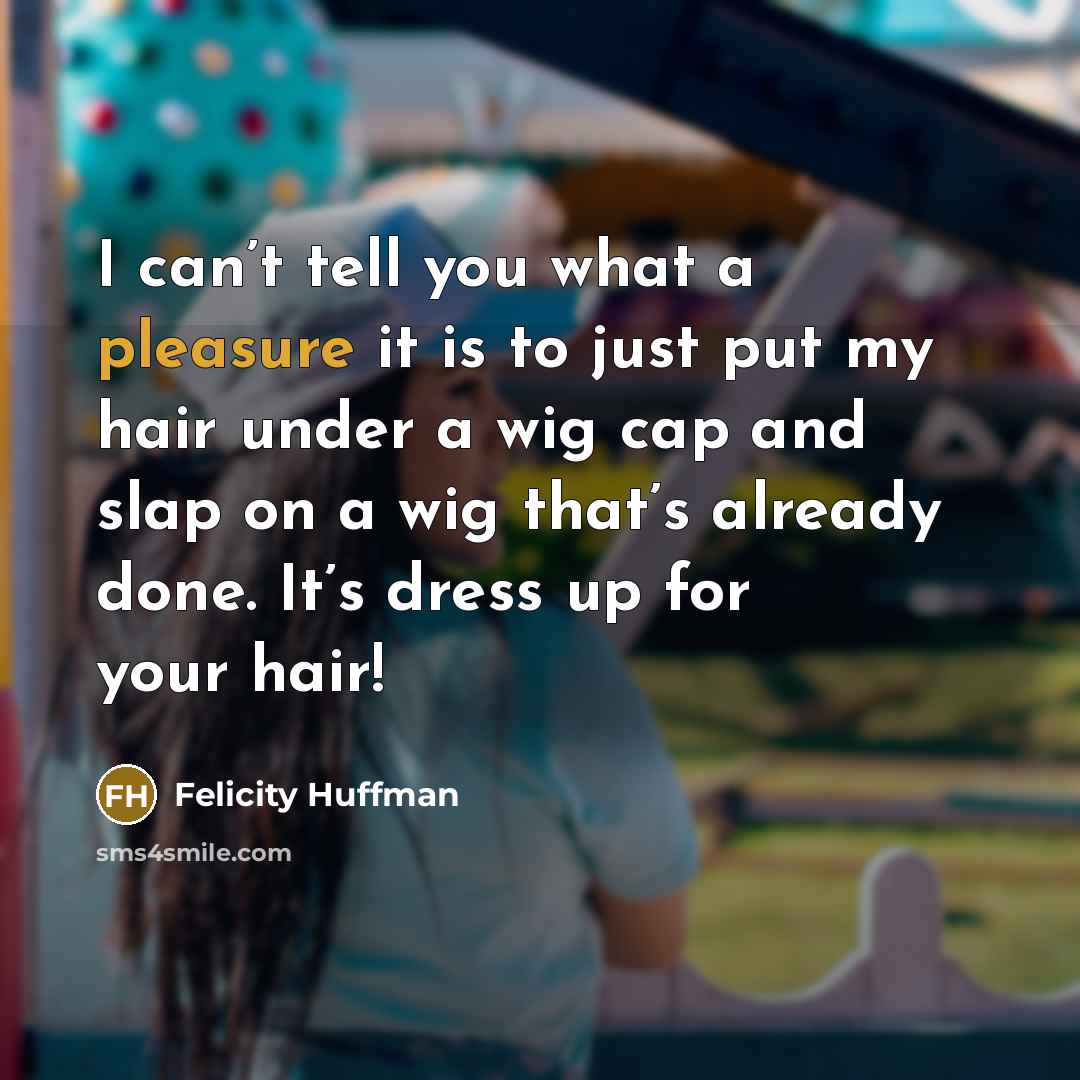 “I can’t tell you what a pleasure it is to…” quote by Felicity Huffman