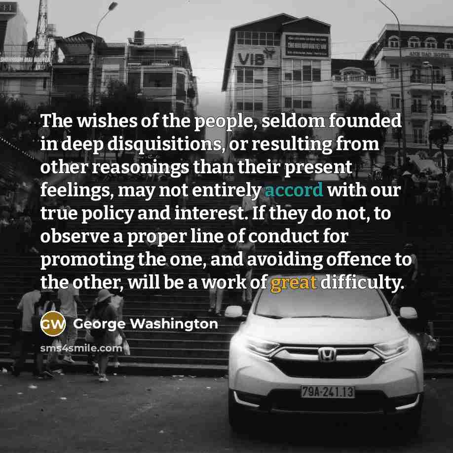 “The wishes of the people, seldom founded in deep disquisitions,…” quote by George Washington