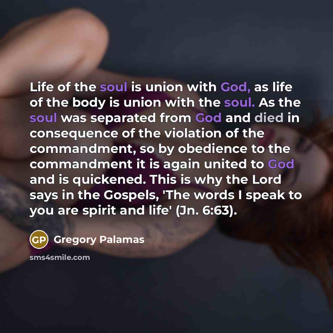 “Life of the soul is union with God, as life…” quote by Gregory Palamas