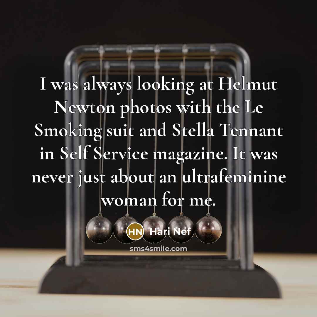 “I was always looking at Helmut Newton photos with the…” quote by Hari Nef
