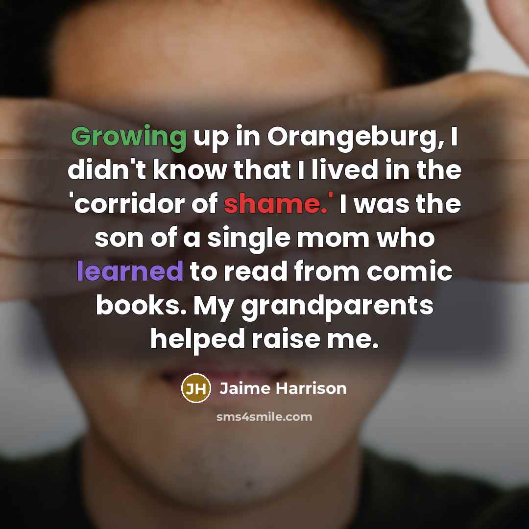 “Growing up in Orangeburg, I didn't know that I lived…” quote by Jaime Harrison