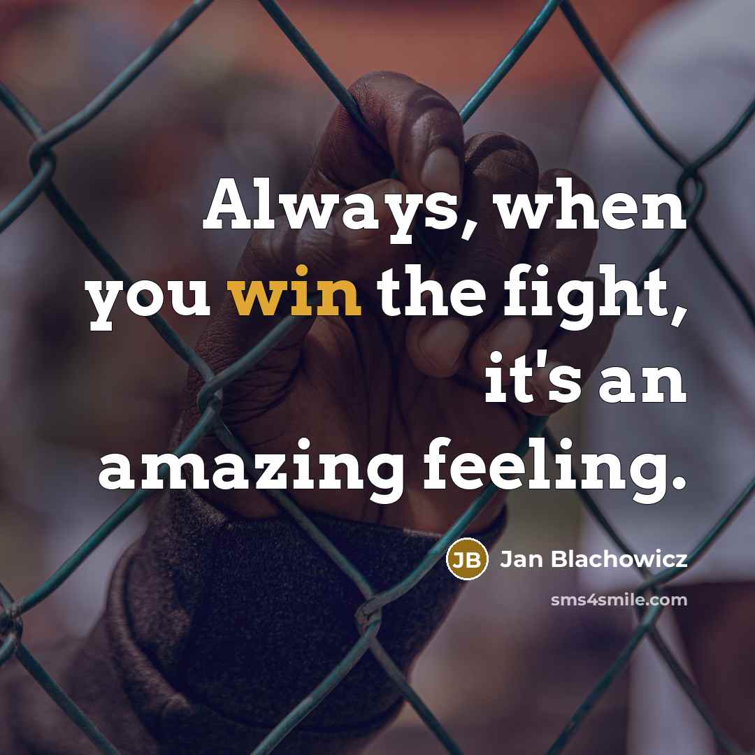 “Always, when you win the fight, it's an amazing feeling.…” quote by Jan Blachowicz