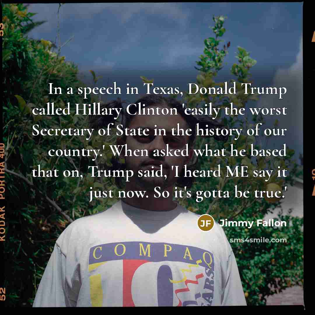 “In a speech in Texas, Donald Trump called Hillary Clinton…” quote by Jimmy Fallon