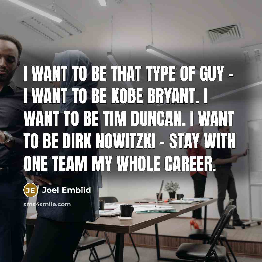 “I want to be that type of guy - I…” quote by Joel Embiid