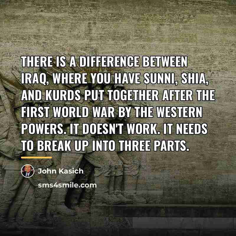 “There is a difference between Iraq, where you have Sunni,…” quote by John Kasich