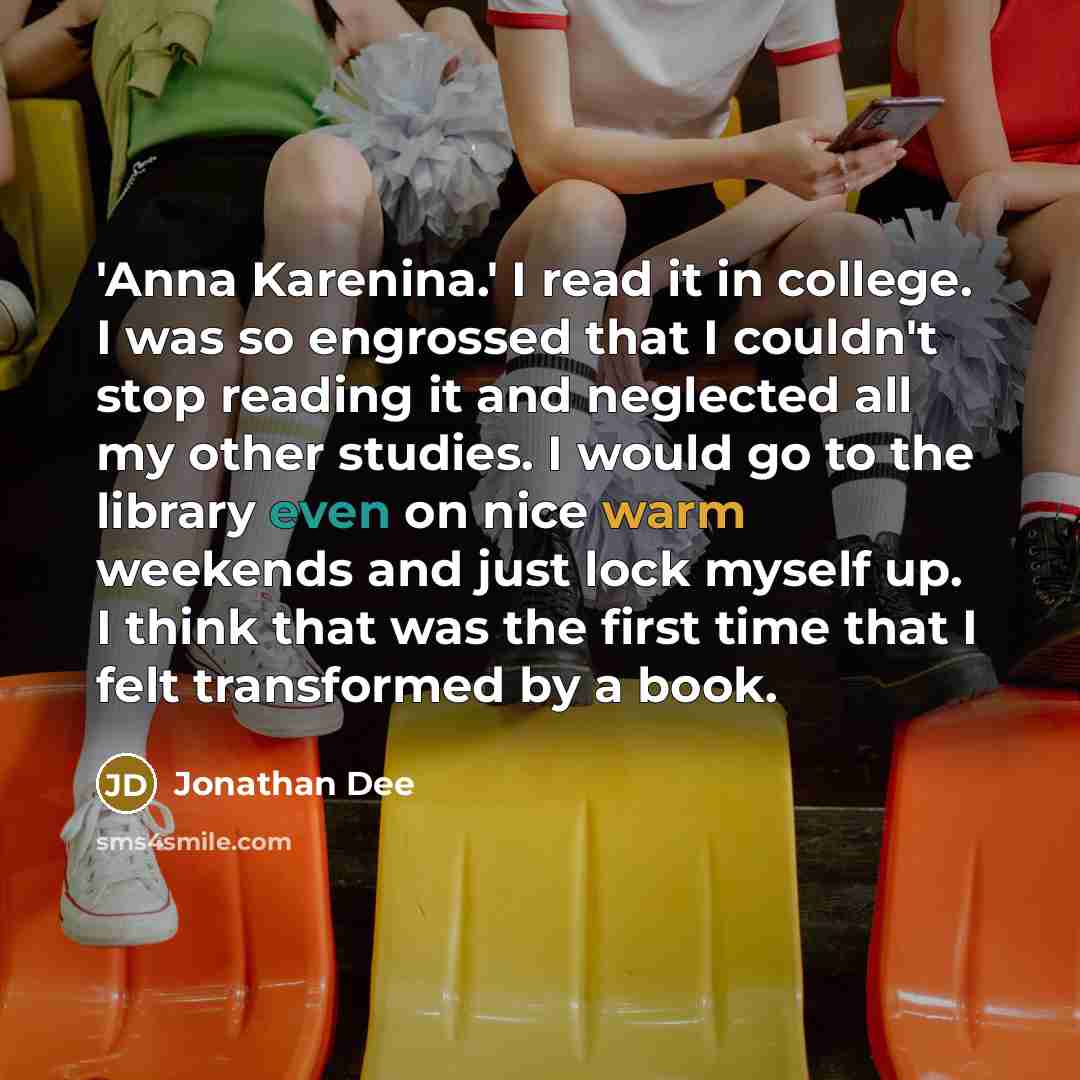 “'Anna Karenina.' I read it in college. I was so…” quote by Jonathan Dee