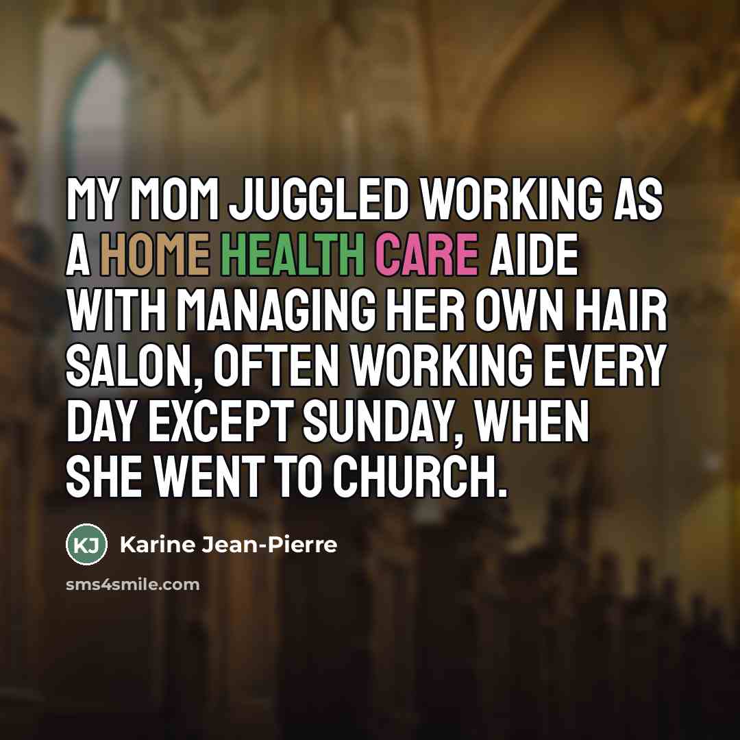 “My mom juggled working as a home health care aide…” quote by Karine Jean-Pierre