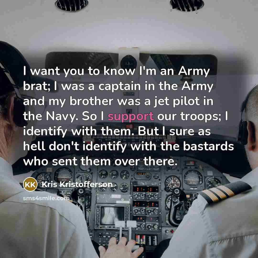 “I want you to know I'm an Army brat; I…” quote by Kris Kristofferson