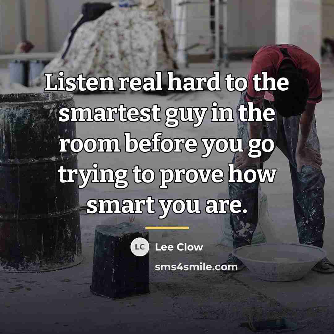 “Listen real hard to the smartest guy in the room…” quote by Lee Clow