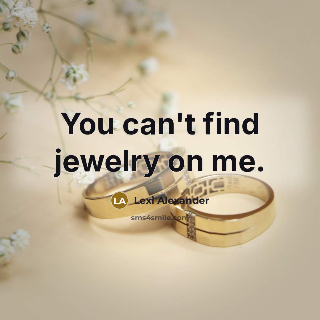 “You can't find jewelry on me.…” quote by Lexi Alexander