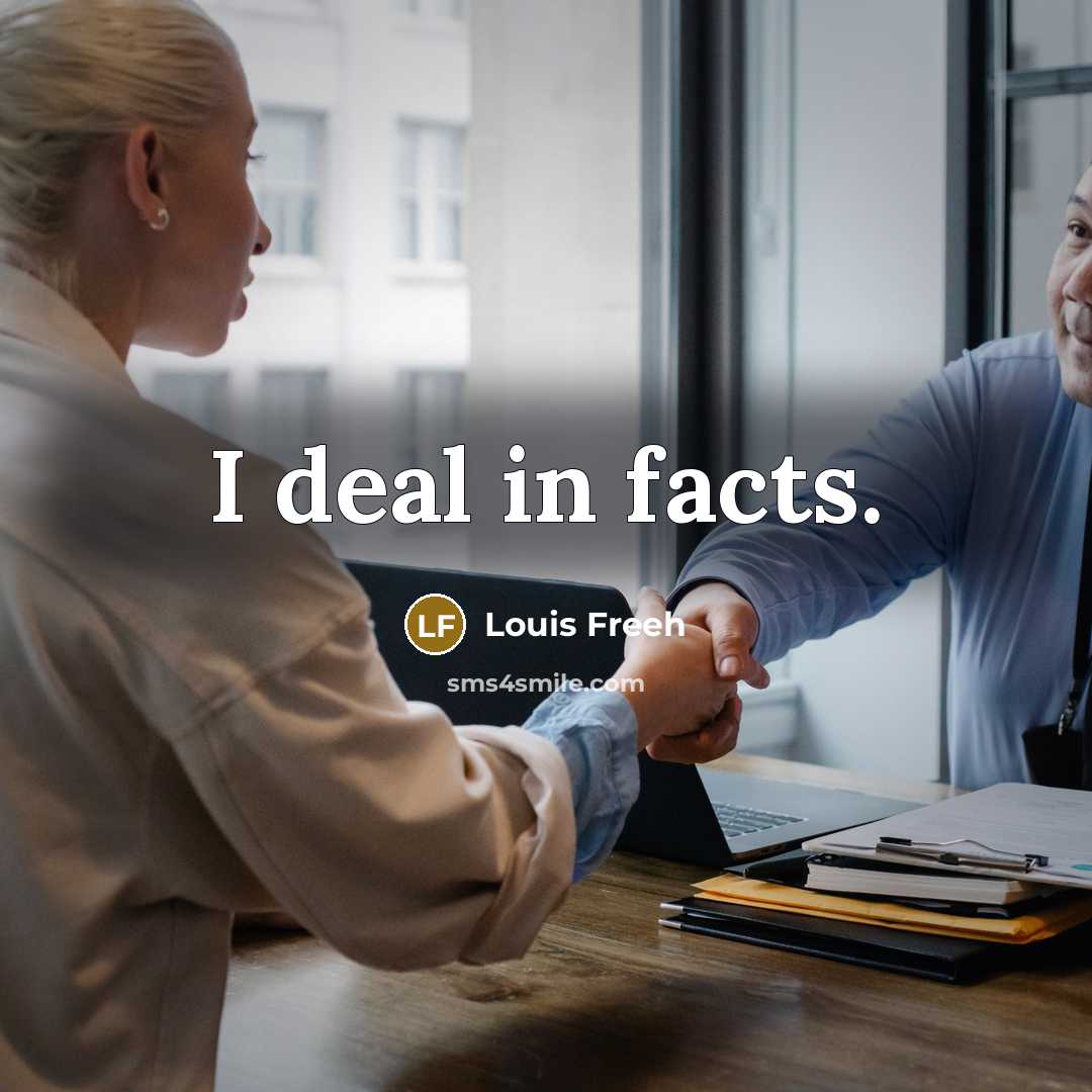 “I deal in facts.…” quote by Louis Freeh