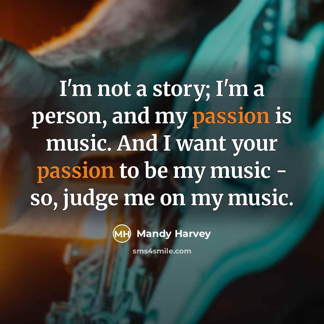 “I'm not a story; I'm a person, and my passion…” quote by Mandy Harvey