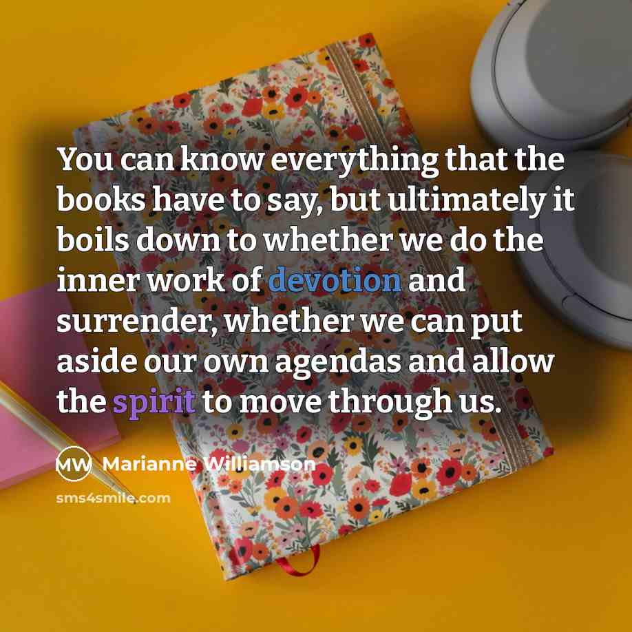“You can know everything that the books have to say,…” quote by Marianne Williamson