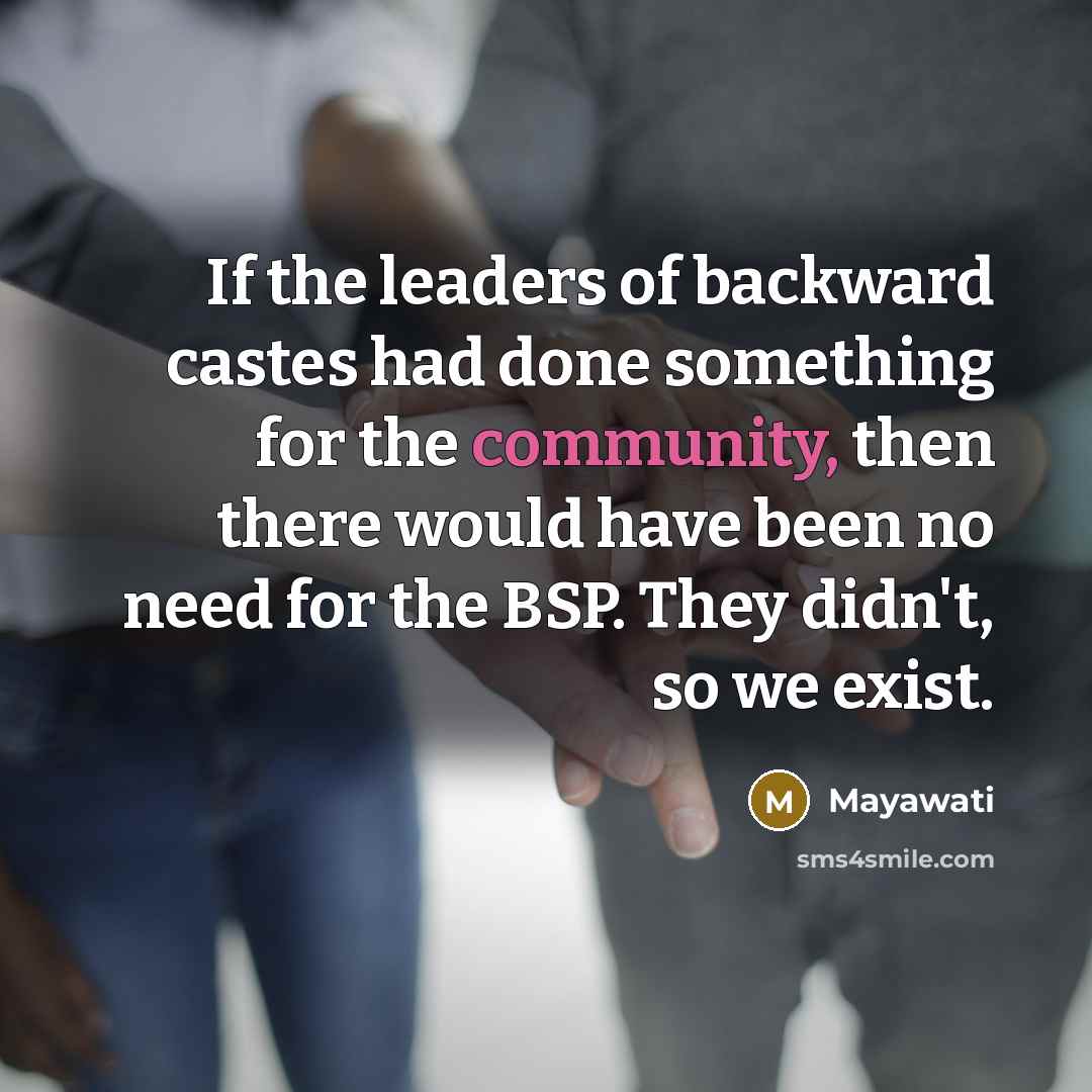 “If the leaders of backward castes had done something for…” quote by Mayawati