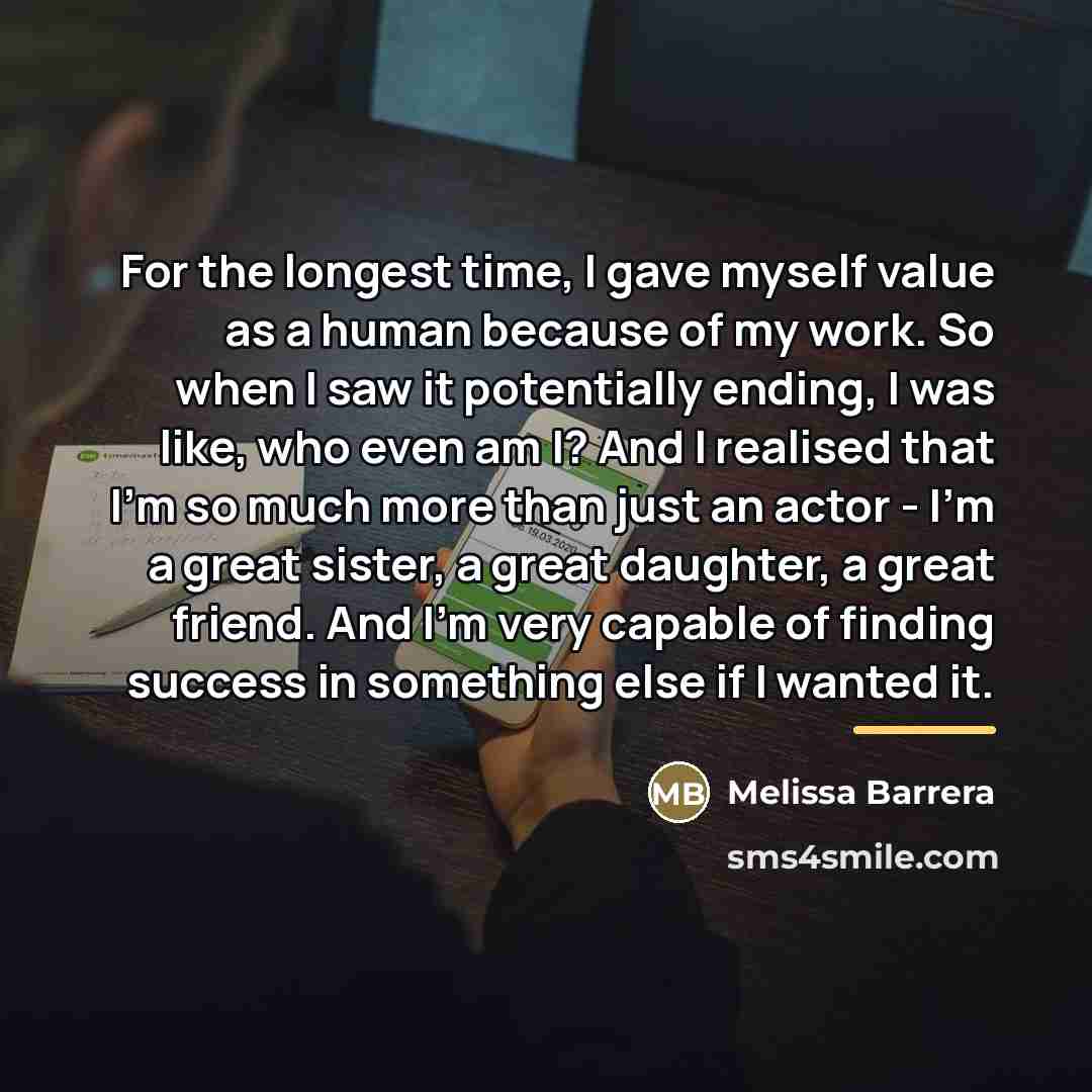 “For the longest time, I gave myself value as a…” quote by Melissa Barrera