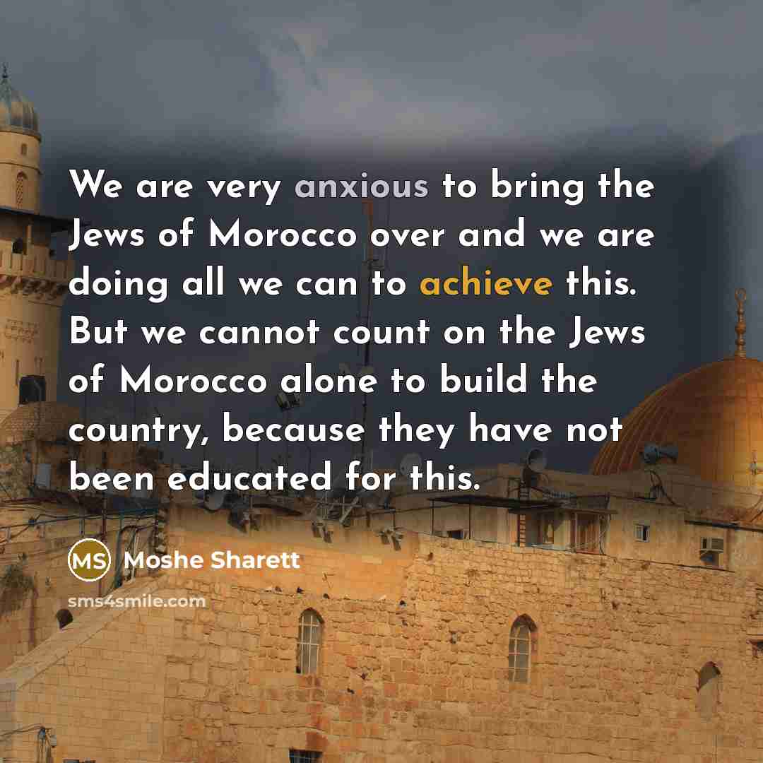 “We are very anxious to bring the Jews of Morocco…” quote by Moshe Sharett