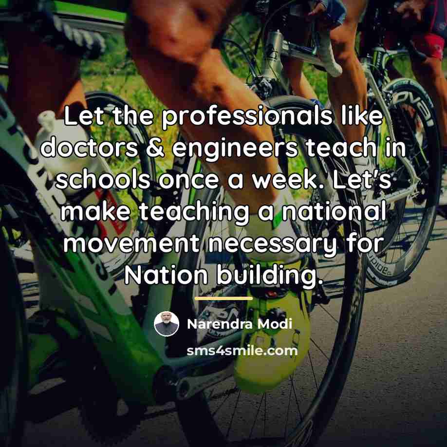 “Let the professionals like doctors & engineers teach in schools…” quote by Narendra Modi