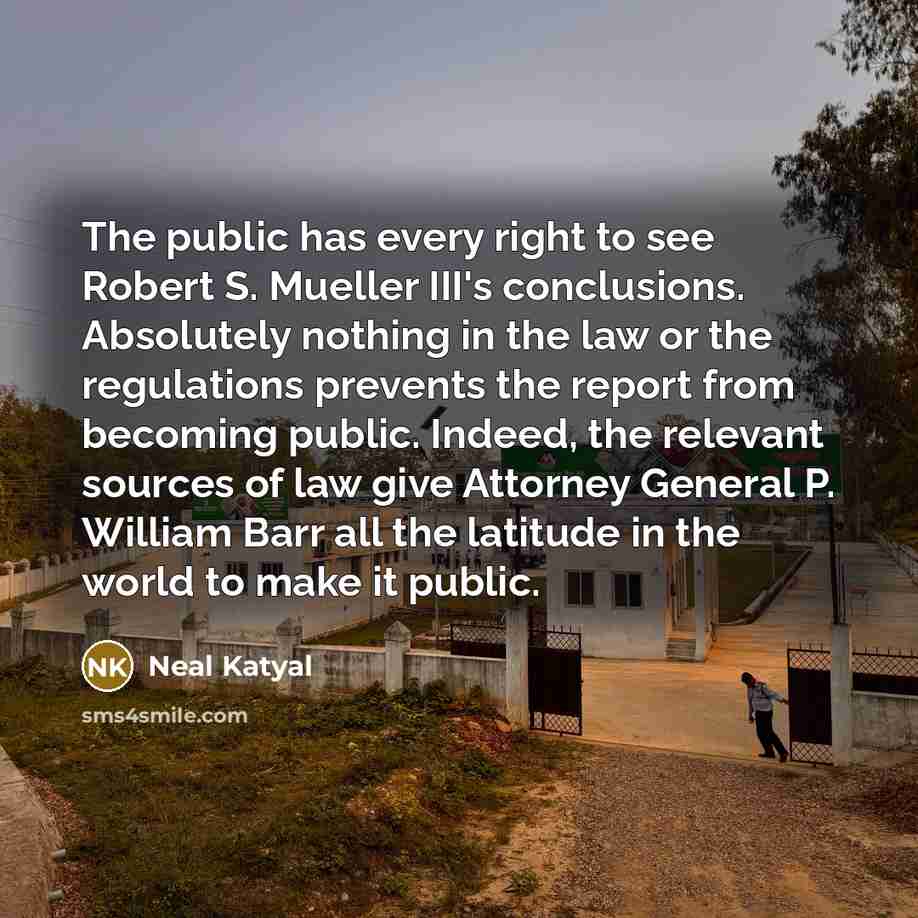 “The public has every right to see Robert S. Mueller…” quote by Neal Katyal