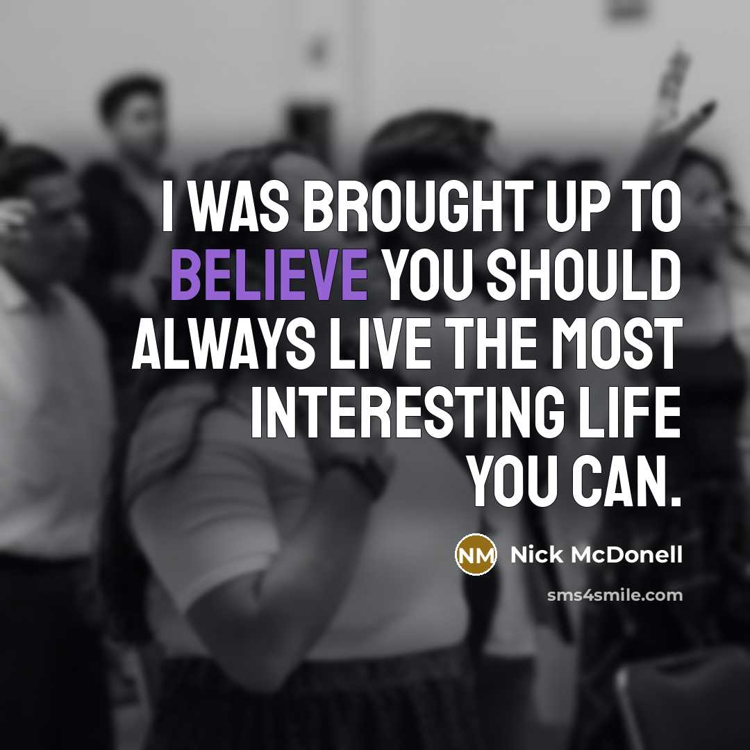 “I was brought up to believe you should always live…” quote by Nick McDonell