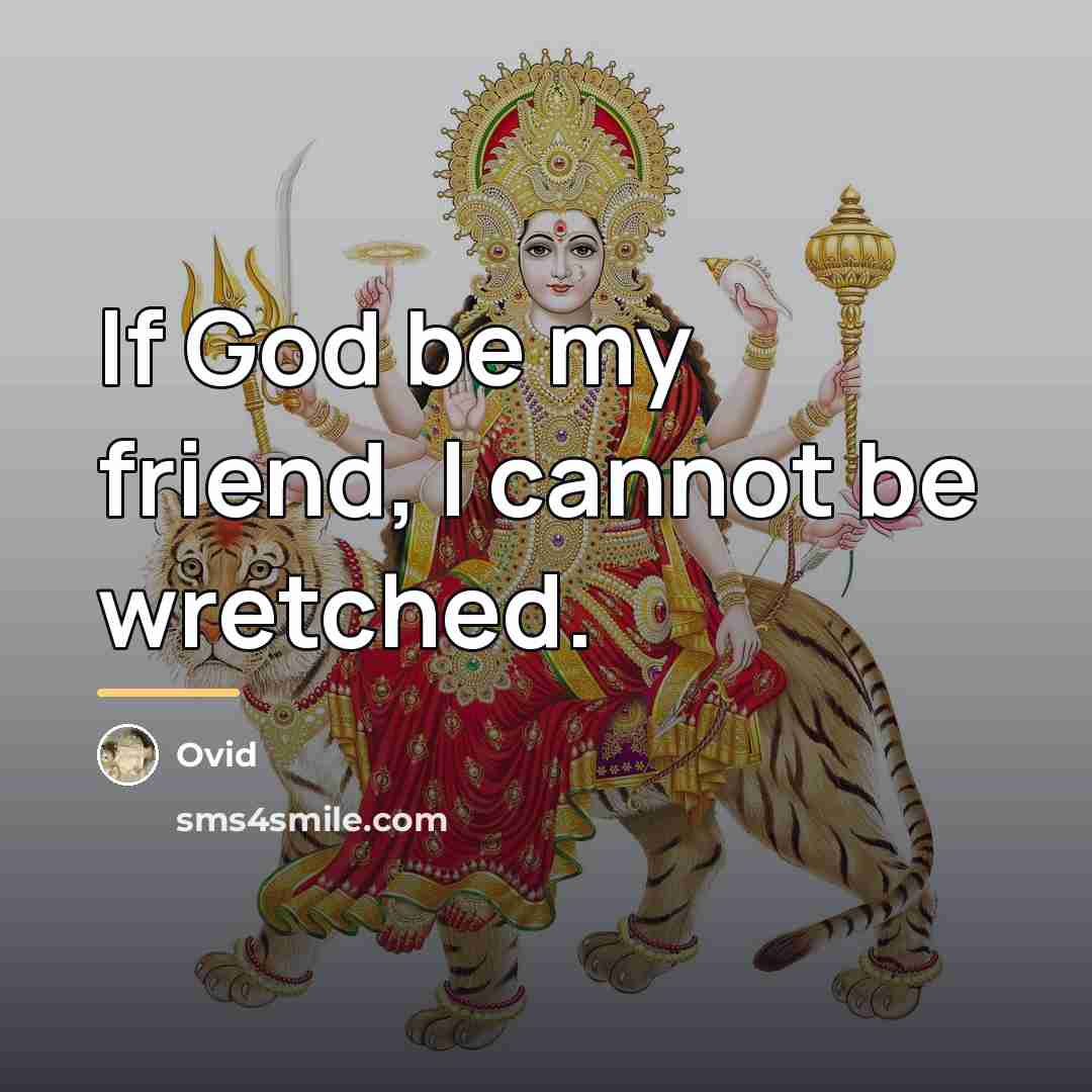 “If God be my friend, I cannot be wretched.…” quote by Ovid
