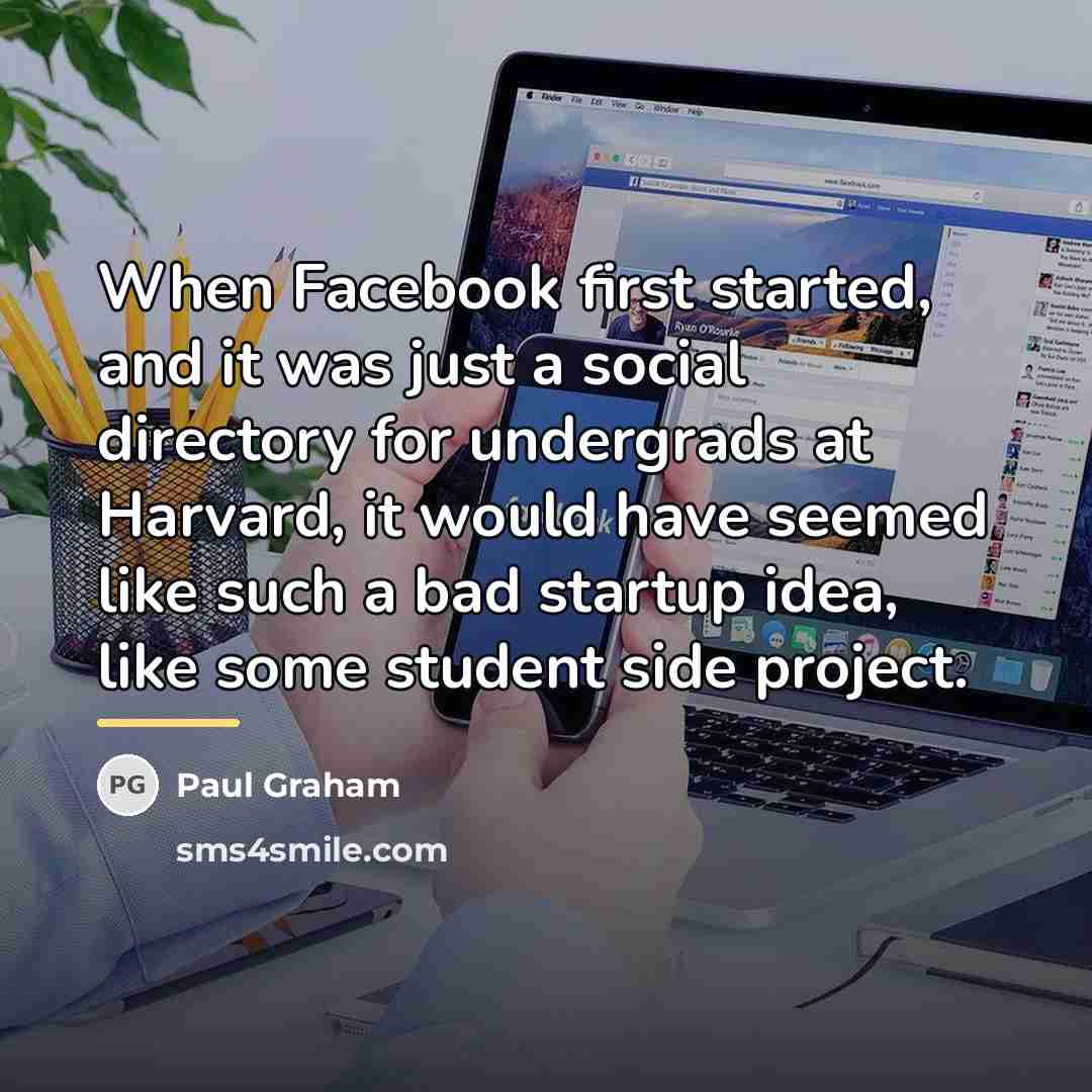 “When Facebook first started, and it was just a social…” quote by Paul Graham