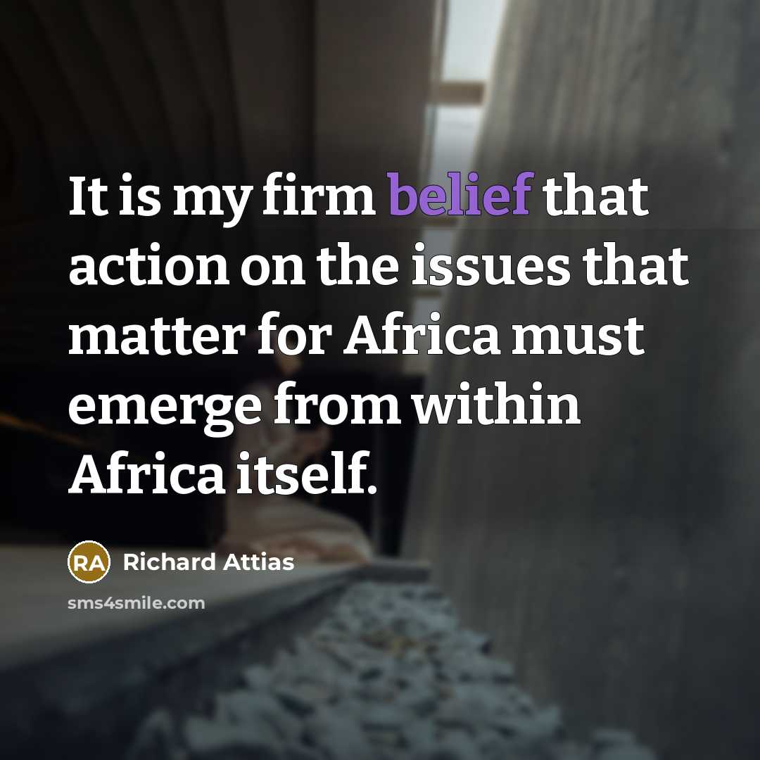 “It is my firm belief that action on the issues…” quote by Richard Attias