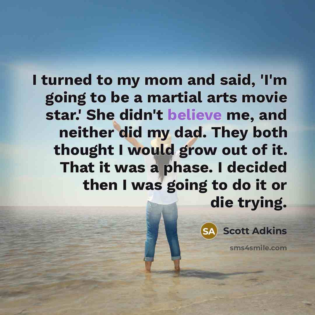 “I turned to my mom and said, 'I'm going to…” quote by Scott Adkins
