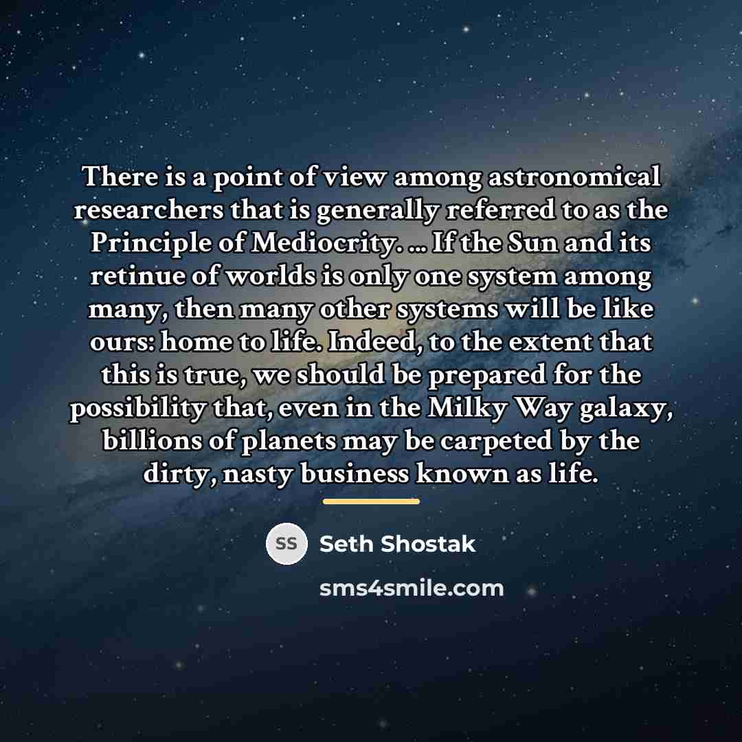 “There is a point of view among astronomical researchers that…” quote by Seth Shostak