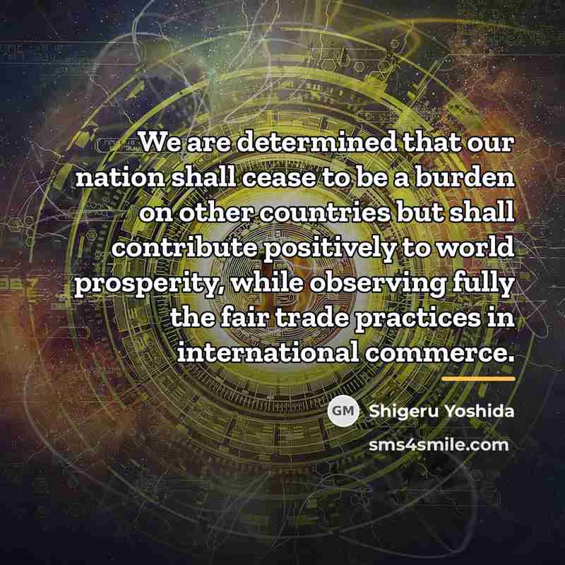 “We are determined that our nation shall cease to be…” quote by Shigeru Yoshida