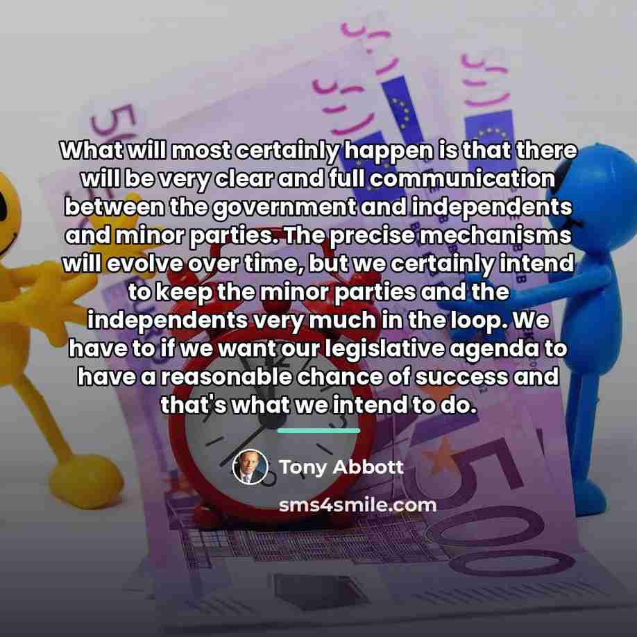 “What will most certainly happen is that there will be…” quote by Tony Abbott