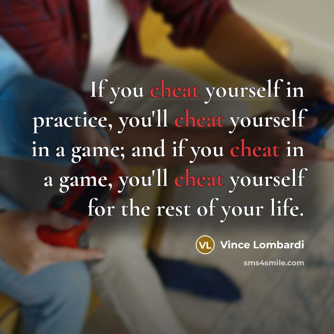 “If you cheat yourself in practice, you'll cheat yourself in…” quote by Vince Lombardi