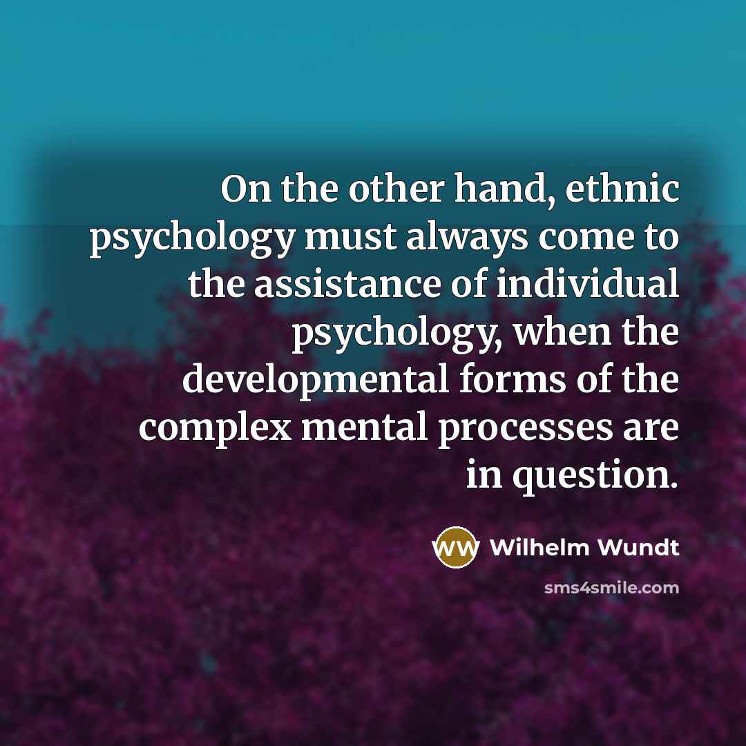 “On the other hand, ethnic psychology must always come to…” quote by Wilhelm Wundt