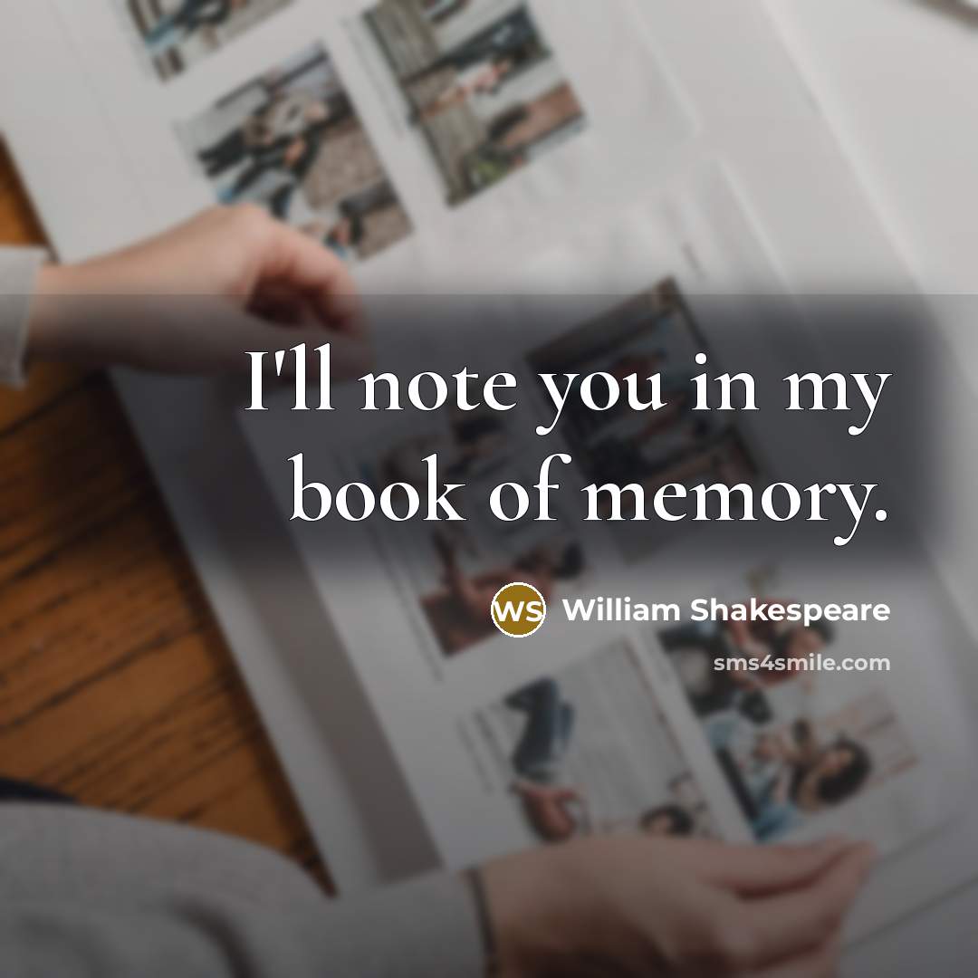 “I'll note you in my book of memory.…” quote by William Shakespeare