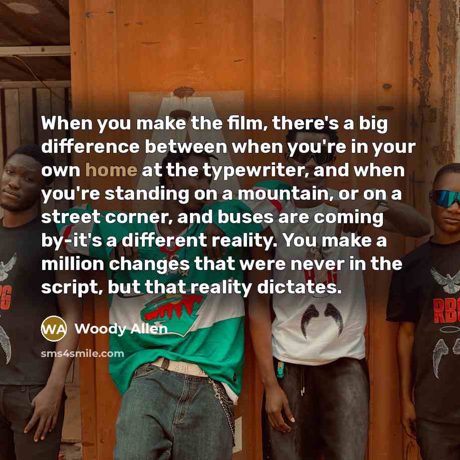 “When you make the film, there's a big difference between…” quote by Woody Allen