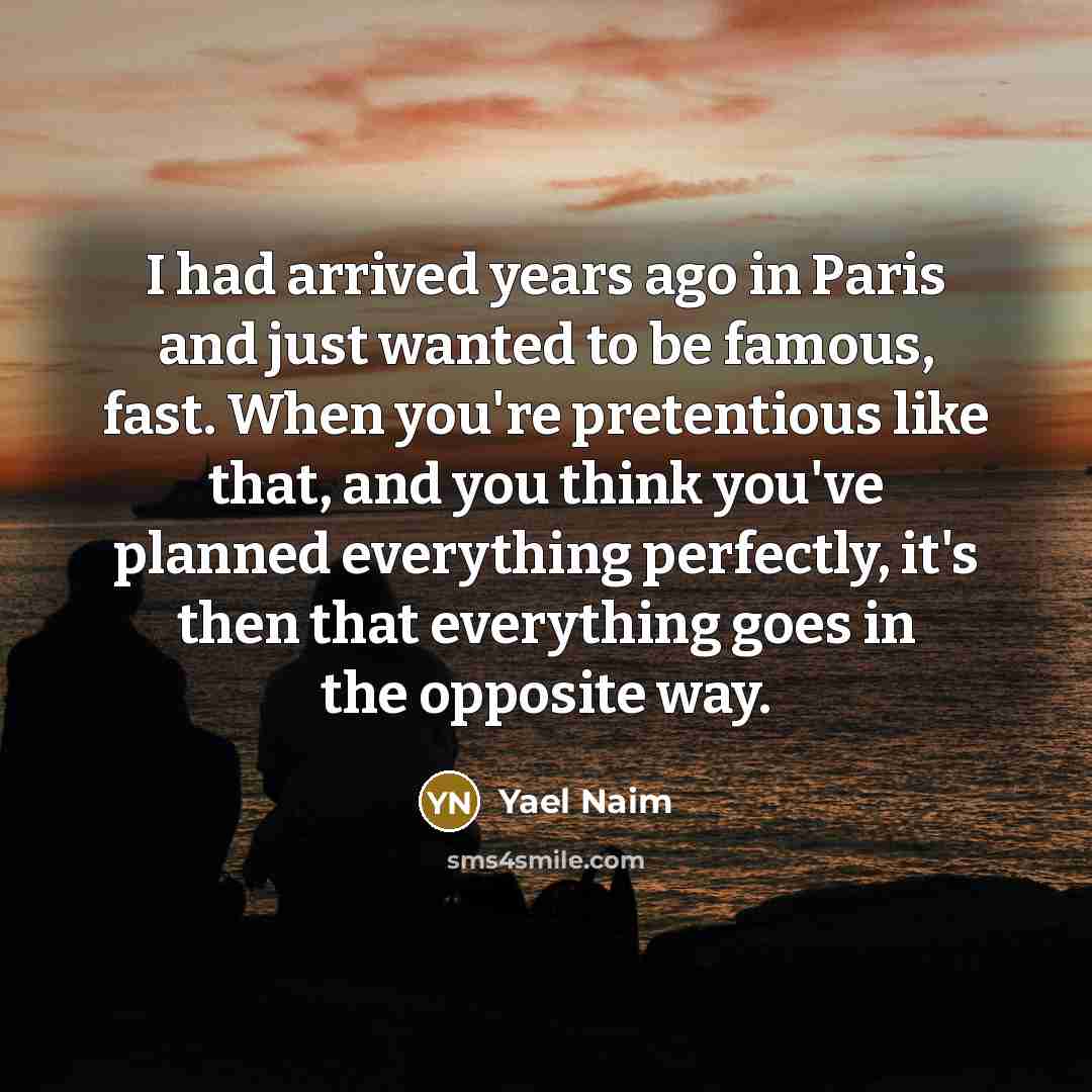 “I had arrived years ago in Paris and just wanted…” quote by Yael Naim