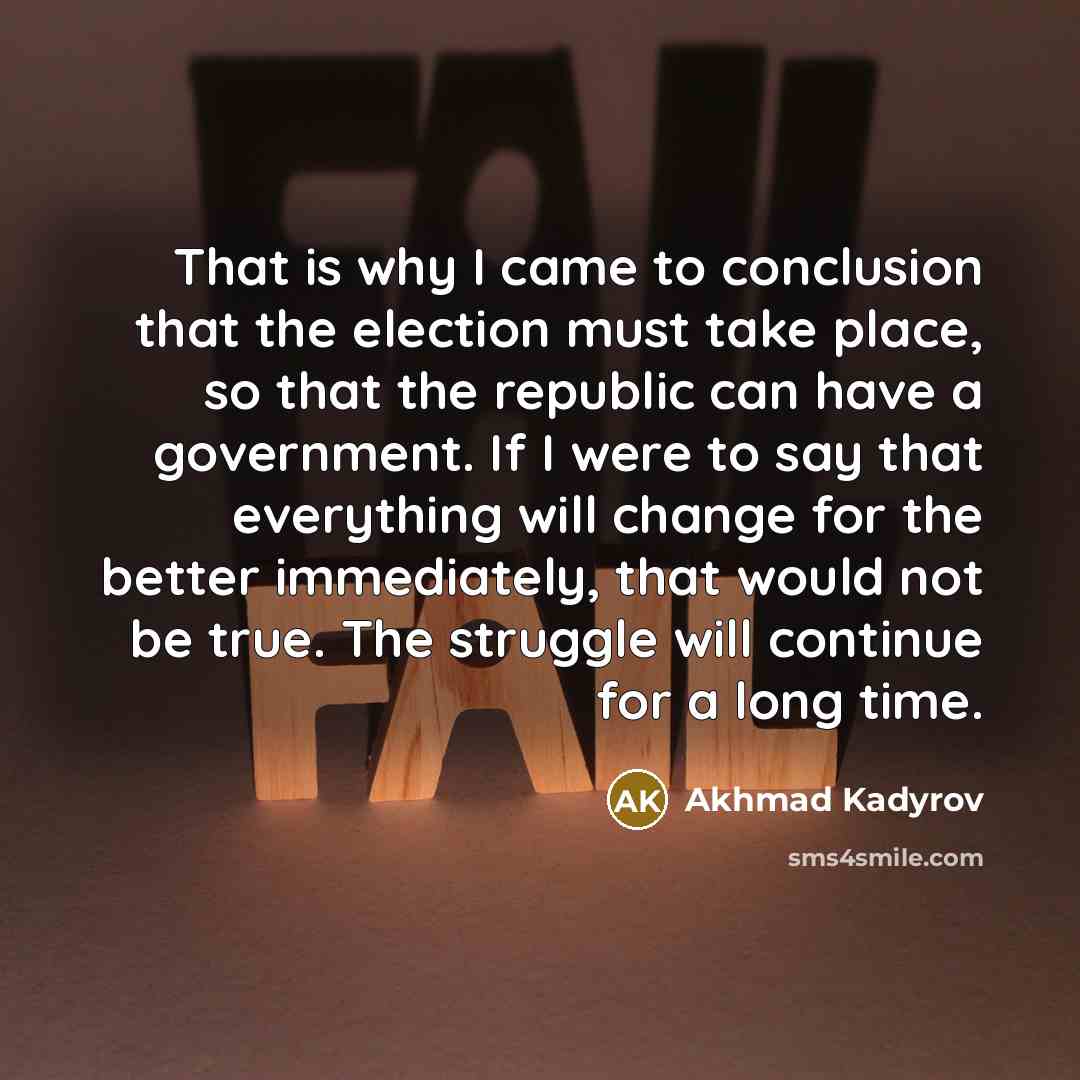 “That is why I came to conclusion that the election…” quote by Akhmad Kadyrov