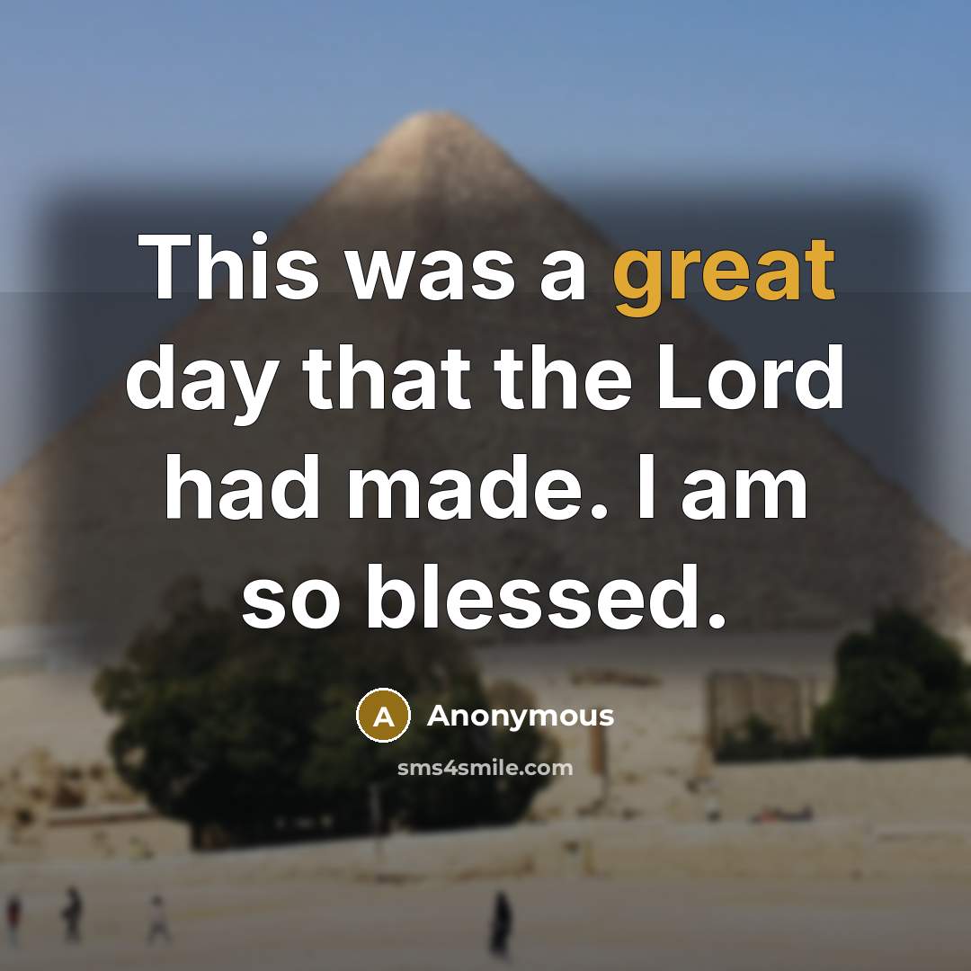 “This was a great day that the Lord had made.…” quote by Anonymous