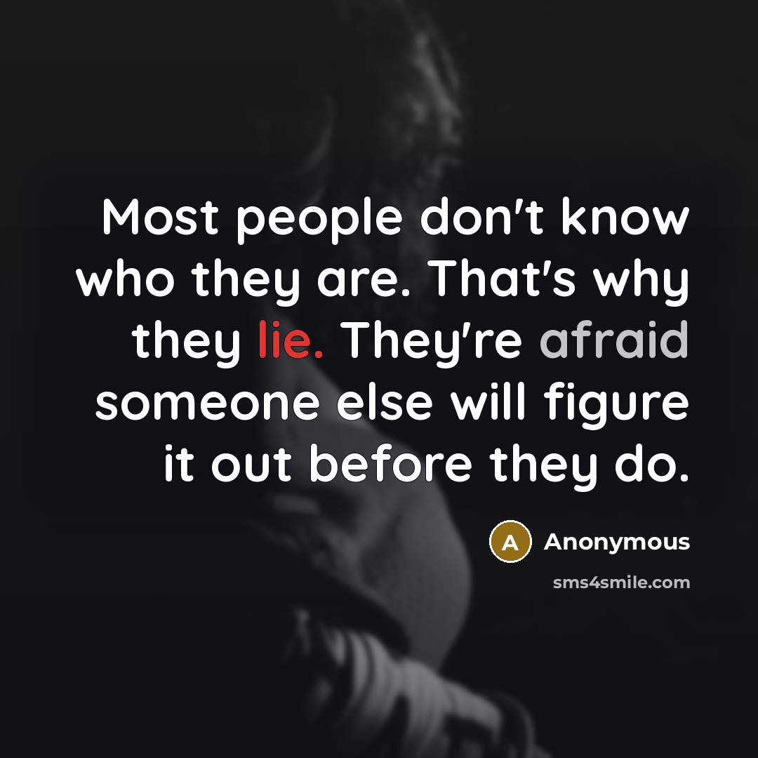“Most people don't know who they are. That's why they…” quote by Anonymous