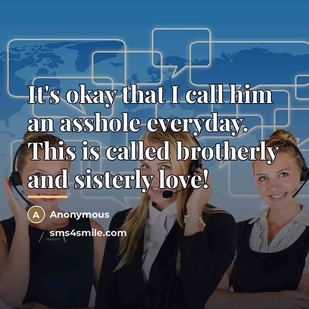“It's okay that I call him an asshole everyday. This…” quote by Anonymous