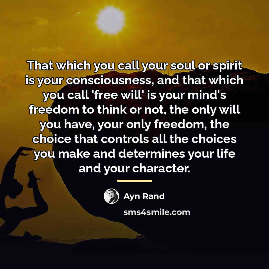 “That which you call your soul or spirit is your…” quote by Ayn Rand