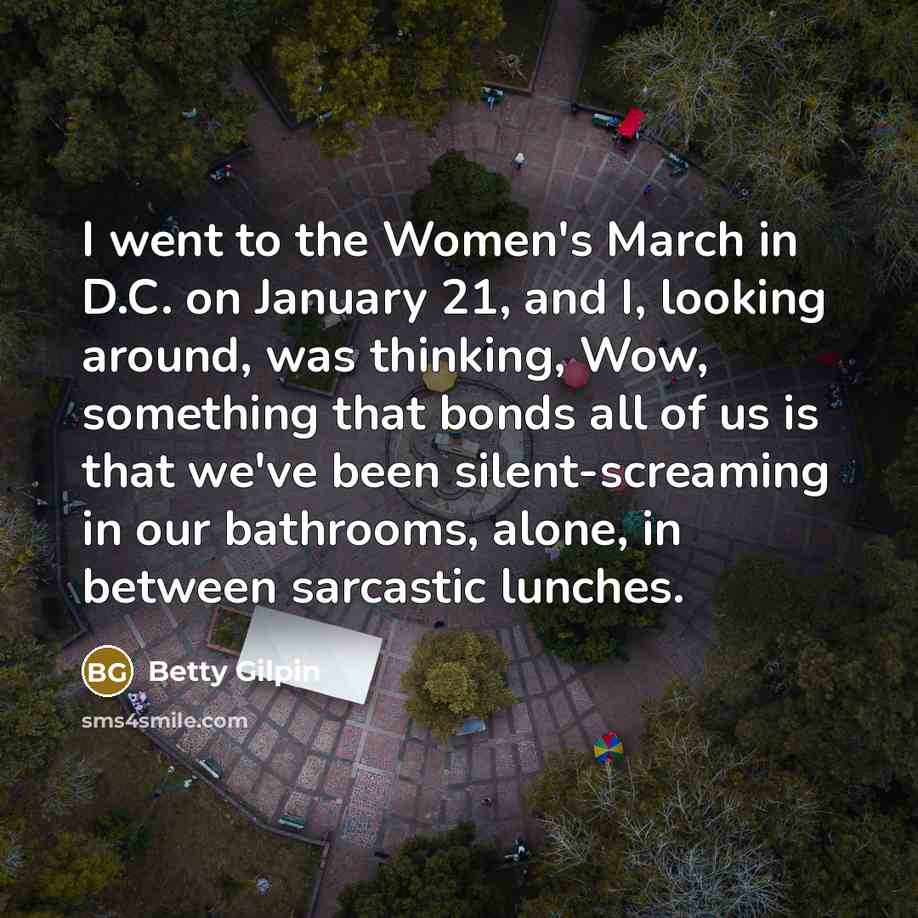 “I went to the Women's March in D.C. on January…” quote by Betty Gilpin