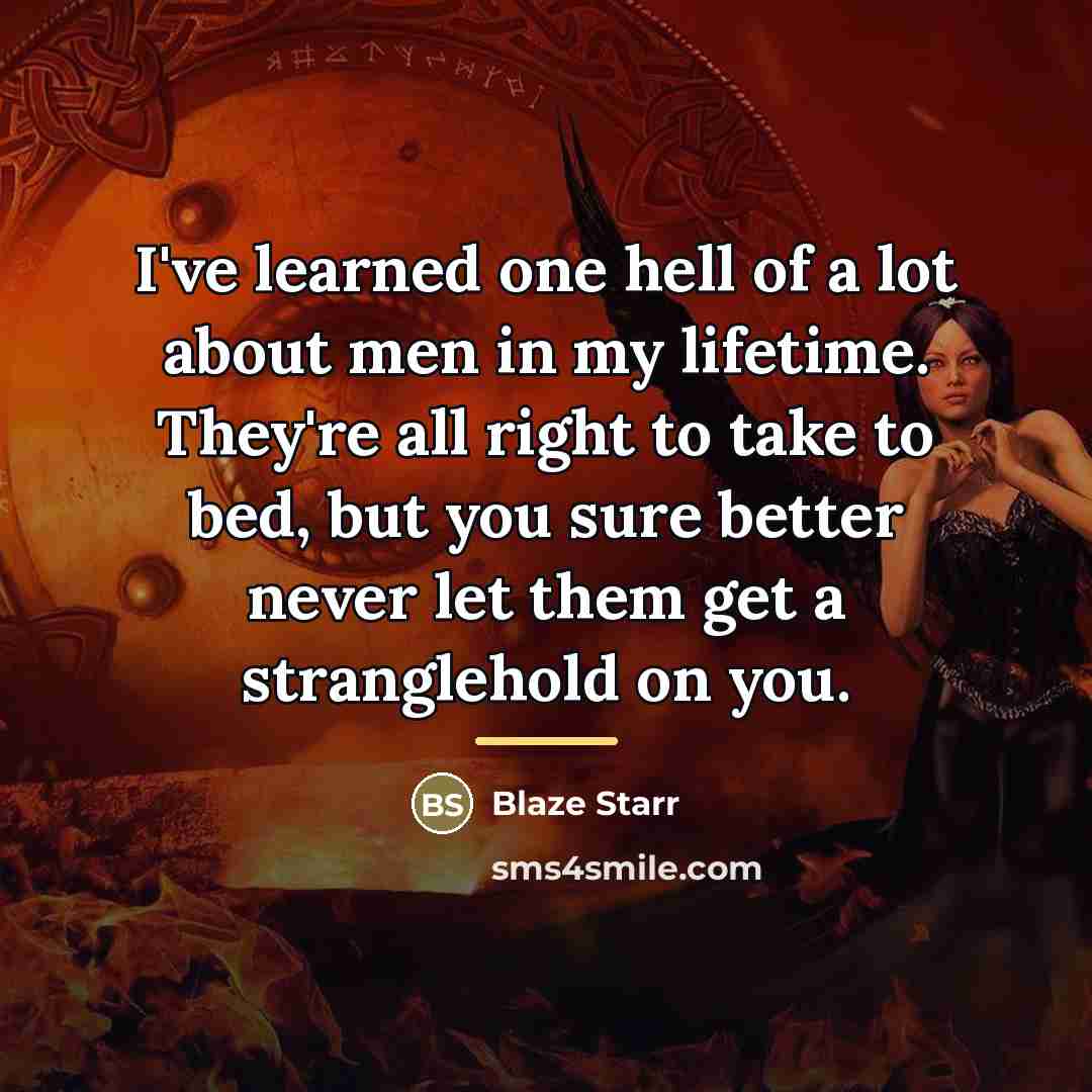“I've learned one hell of a lot about men in…” quote by Blaze Starr