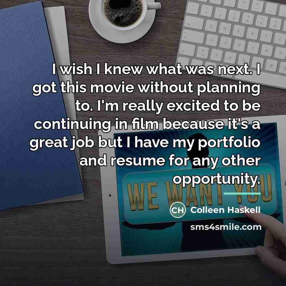 “I wish I knew what was next. I got this…” quote by Colleen Haskell