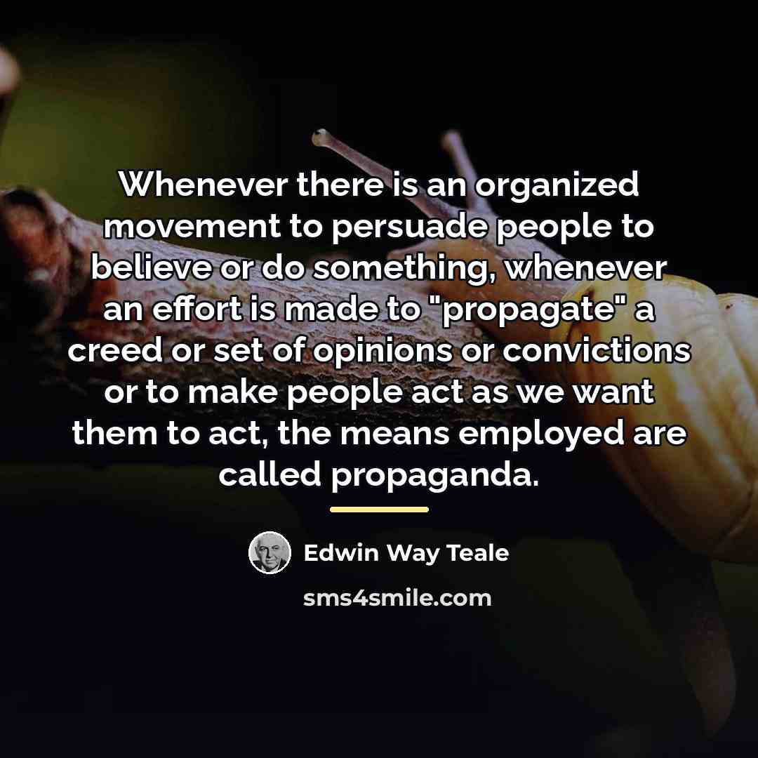 “Whenever there is an organized movement to persuade people to…” quote by Edwin Way Teale