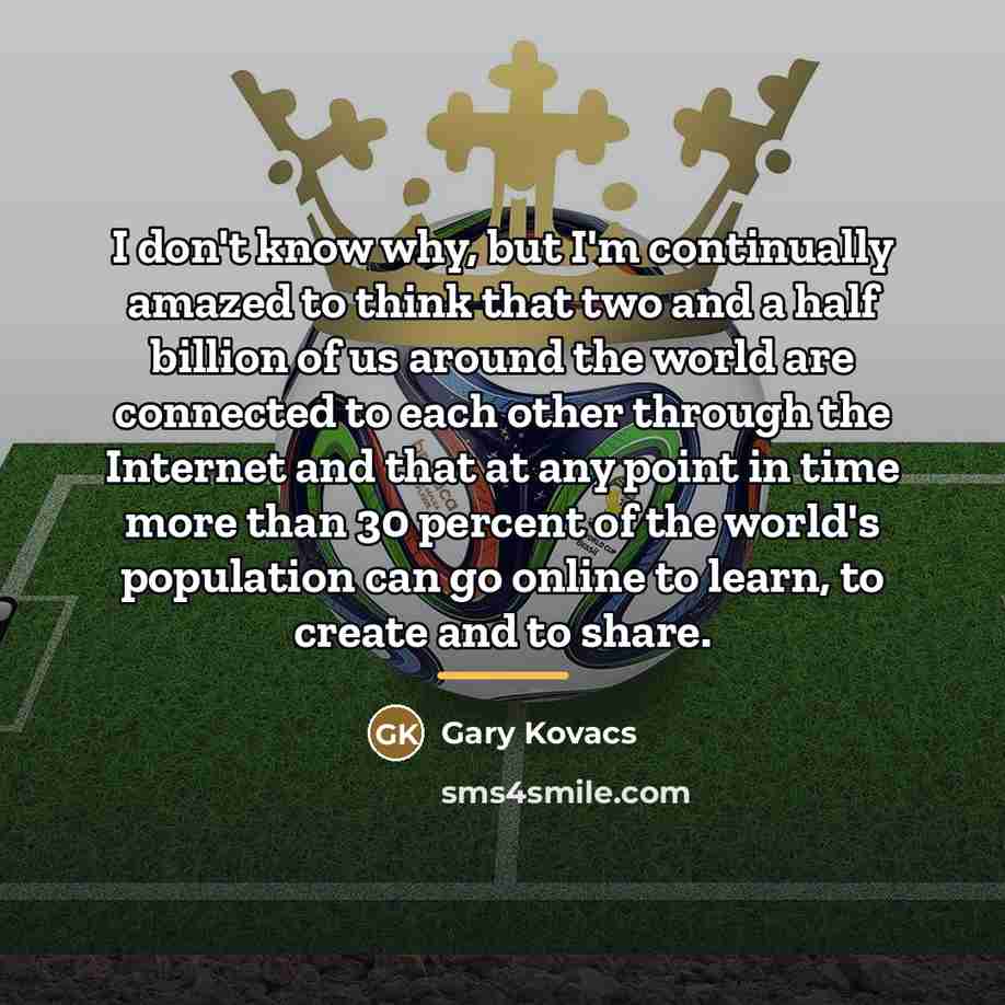 “I don't know why, but I'm continually amazed to think…” quote by Gary Kovacs