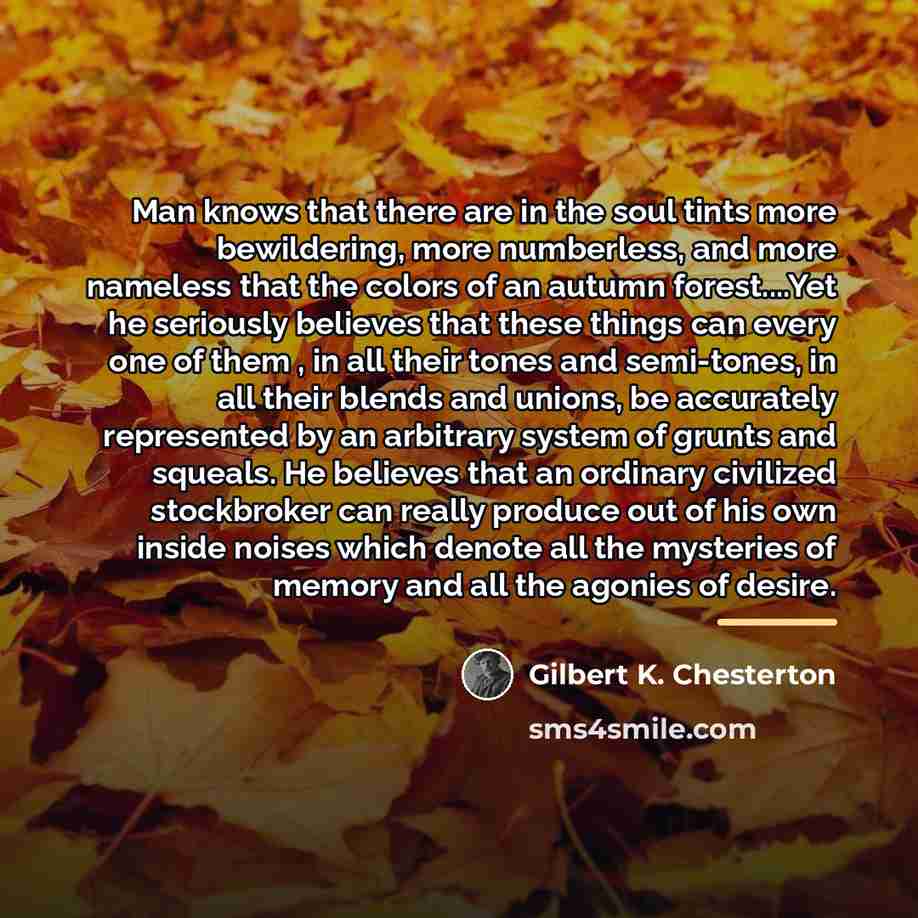 “Man knows that there are in the soul tints more…” quote by Gilbert K. Chesterton