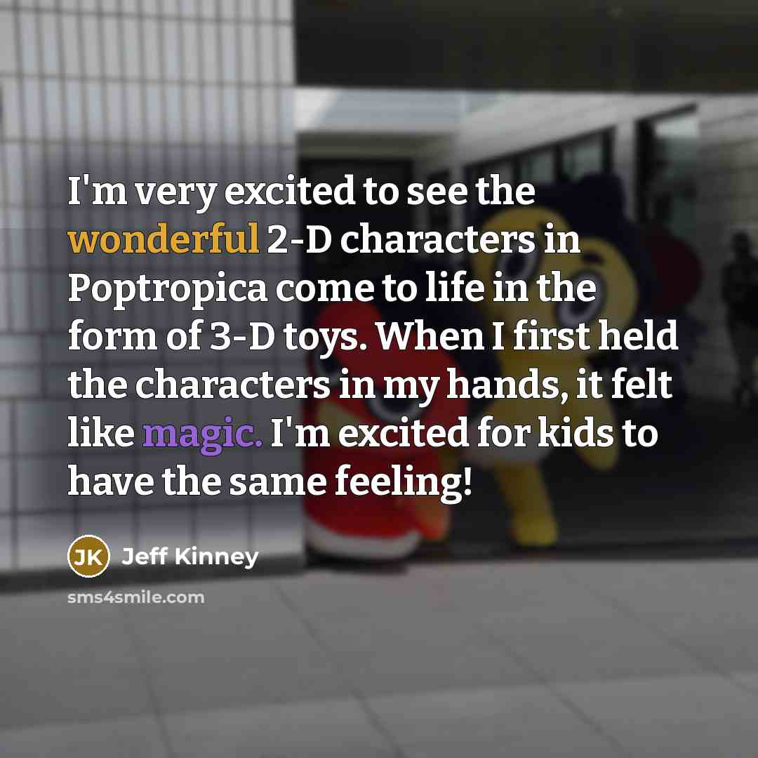 “I'm very excited to see the wonderful 2-D characters in…” quote by Jeff Kinney