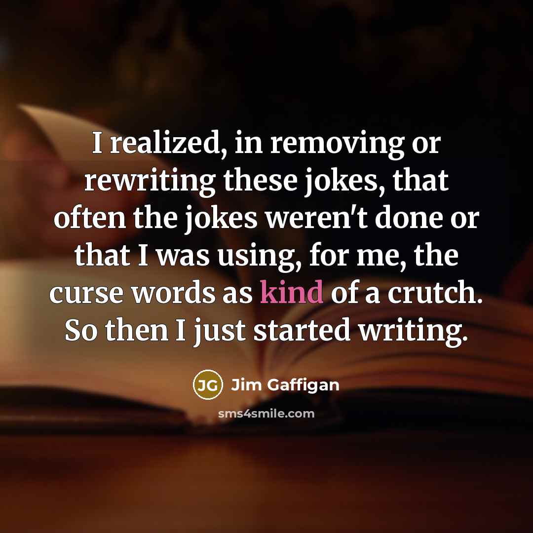 “I realized, in removing or rewriting these jokes, that often…” quote by Jim Gaffigan