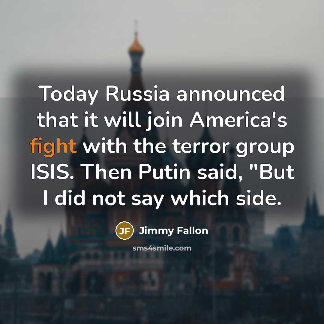 “Today Russia announced that it will join America's fight with…” quote by Jimmy Fallon